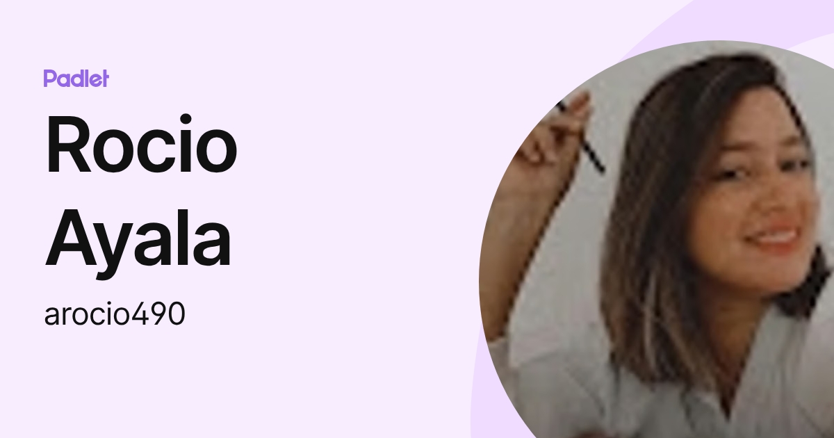 Rocio Ayala (arocio490) profile | Padlet