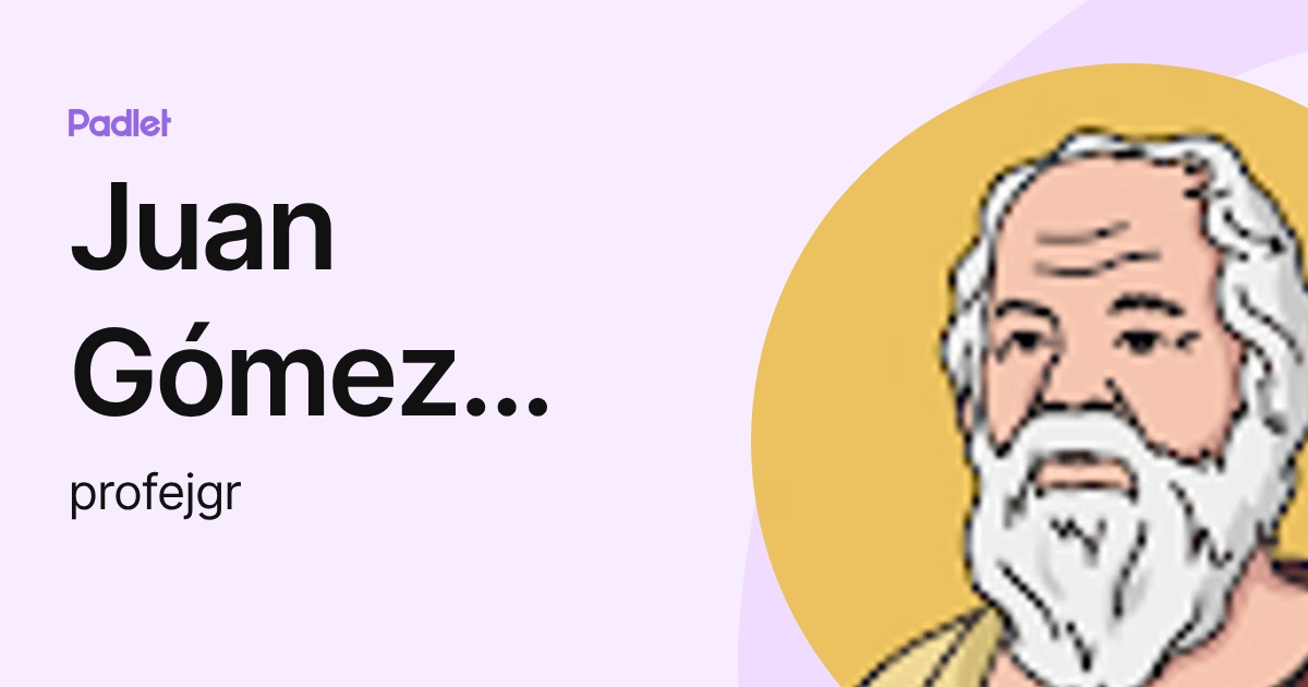 Juan Gómez Real (profejgr) profile | Padlet