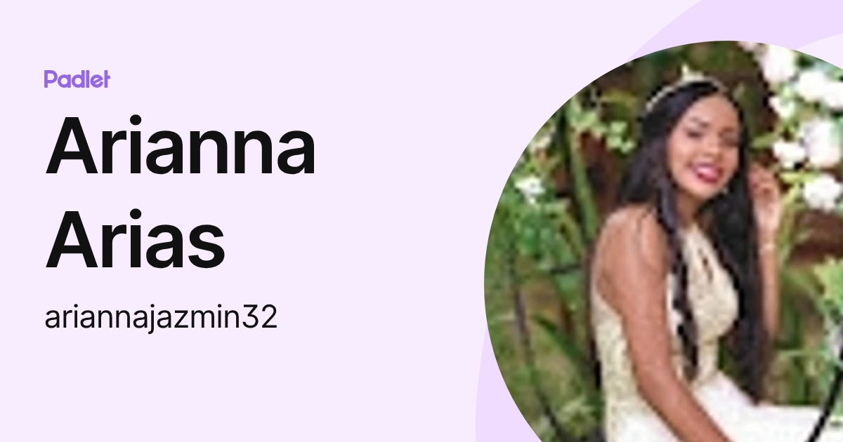 Arianna Arias (ariannajazmin32) profile | Padlet