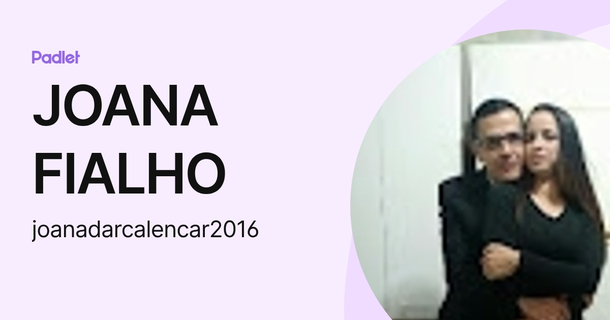JOANA FIALHO (joanadarcalencar2016) profile | Padlet