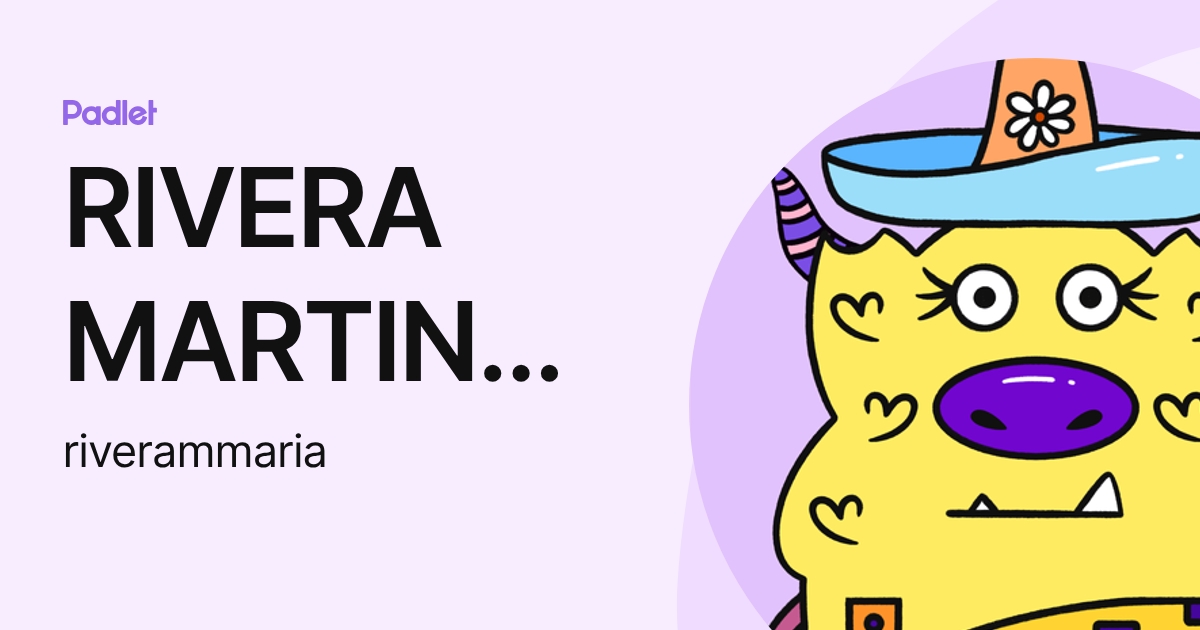 RIVERA MARTINEZ MARIA FERNANDA (riverammaria) profile | Padlet