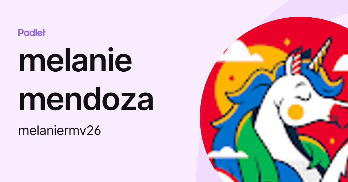 melanie mendoza (melaniermv26) profile | Padlet