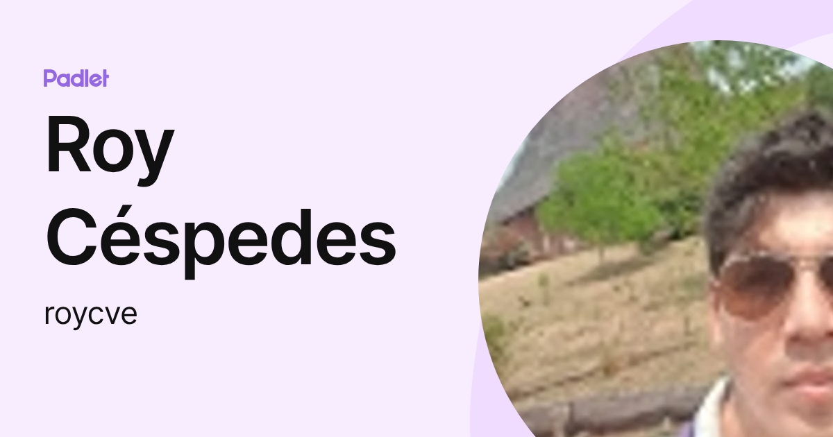 Roy Céspedes (roycve) profile | Padlet