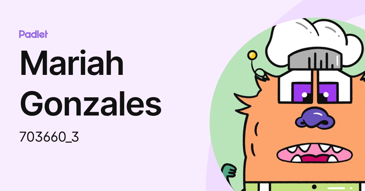 Mariah Gonzales (703660_3) profile | Padlet