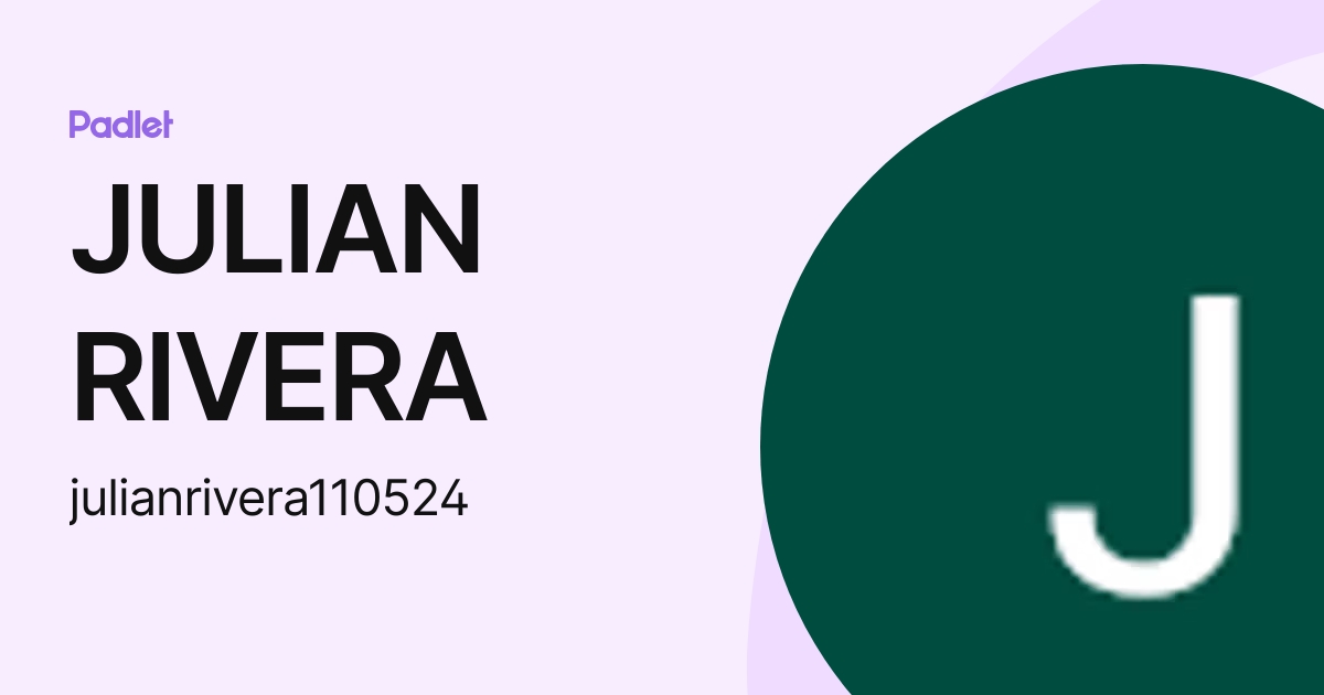 JULIAN RIVERA (julianrivera110524) profile | Padlet