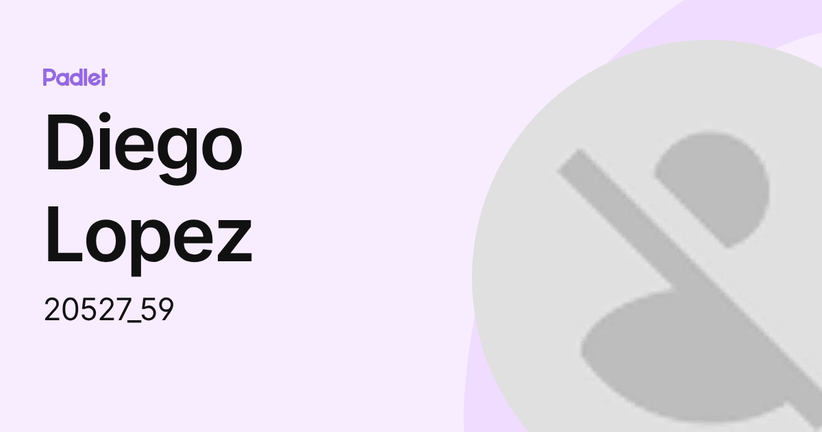 Diego Lopez (20527_59) profile | Padlet