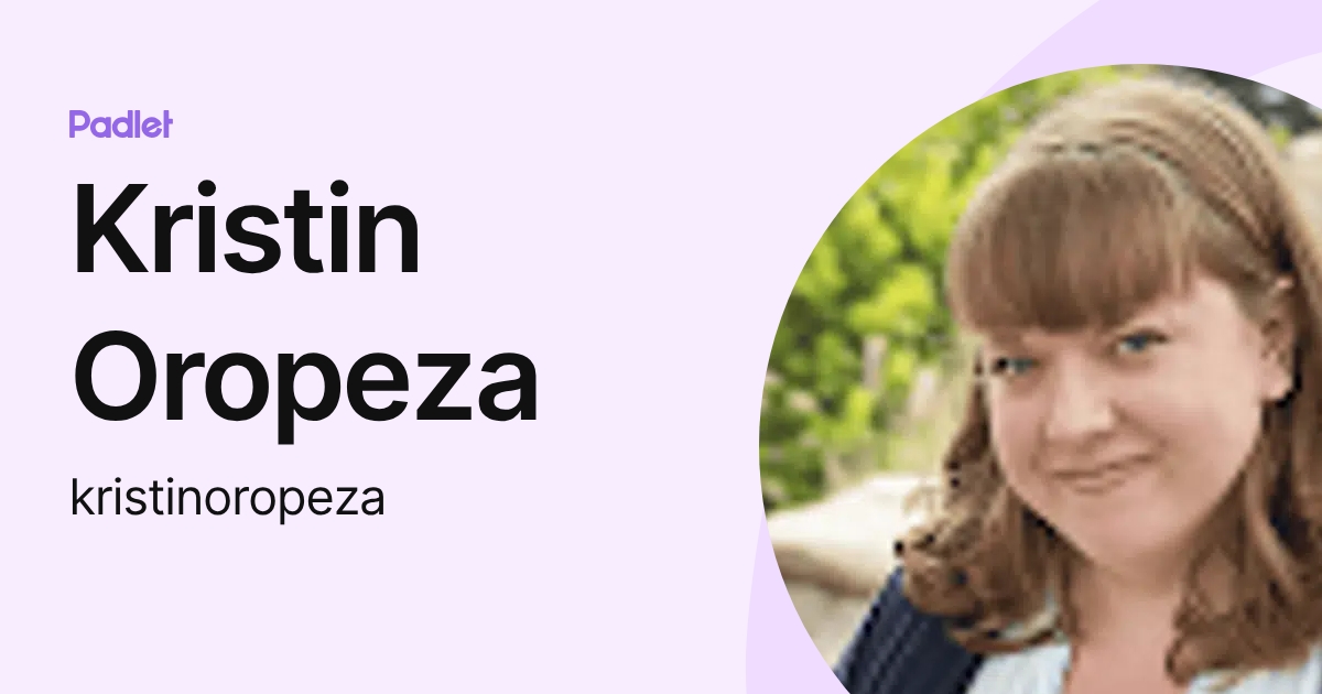 Kristin Oropeza (kristinoropeza) profile | Padlet