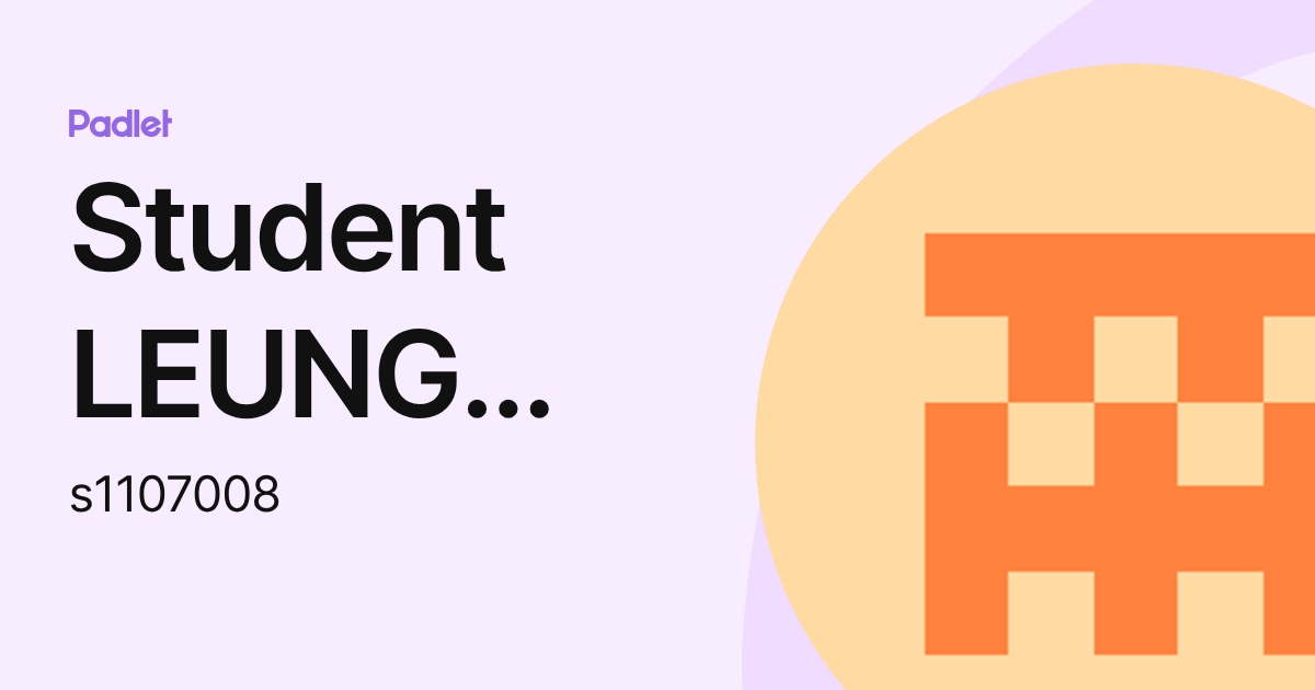 Student LEUNG Sze-wai (s1107008) profile | Padlet