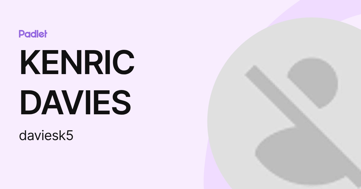 KENRIC DAVIES (daviesk5) profile | Padlet