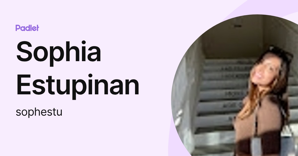 Sophia Estupinan (sophestu) profile | Padlet
