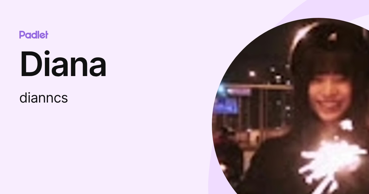 Diana (dianncs) profile | Padlet