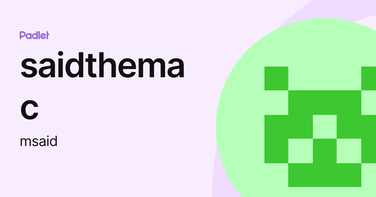 saidthemac (msaid) profile | Padlet