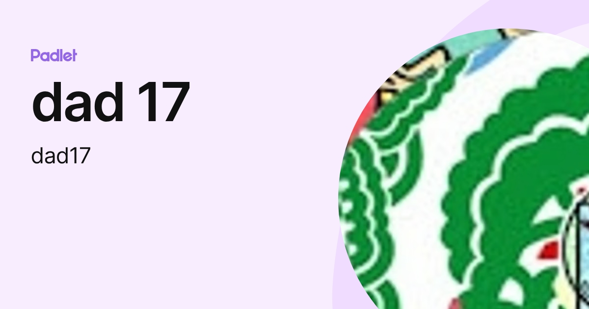 dad 17 (dad17) profile | Padlet