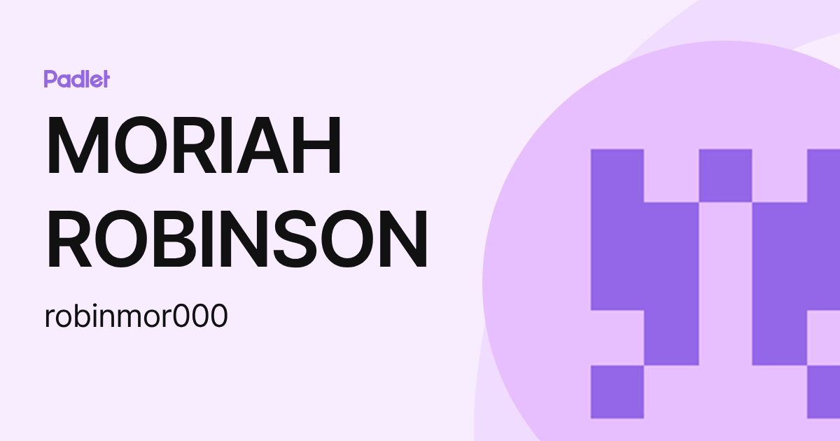 MORIAH ROBINSON (robinmor000) profile | Padlet