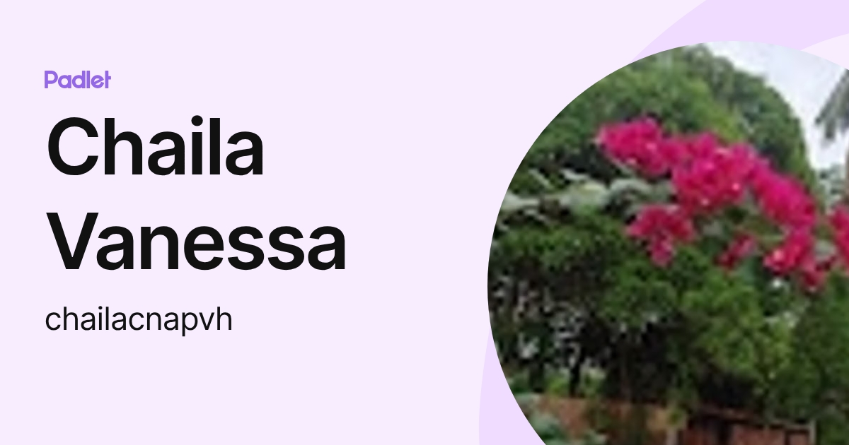 Chaila Vanessa (chailacnapvh) profile | Padlet