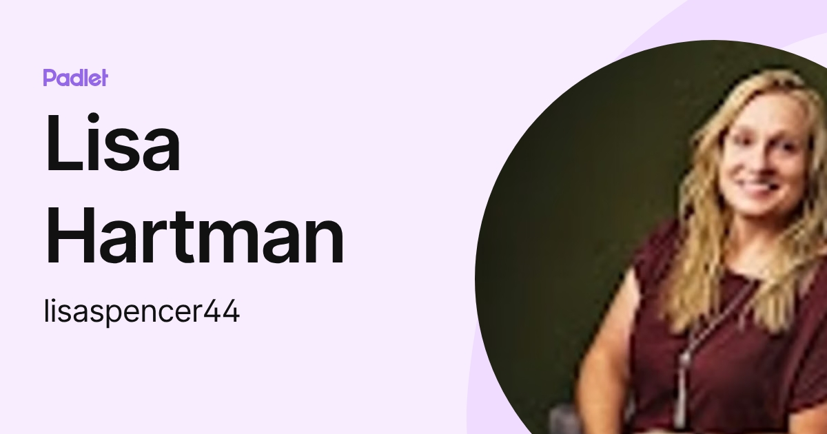 Lisa Hartman (lisaspencer44) profile | Padlet