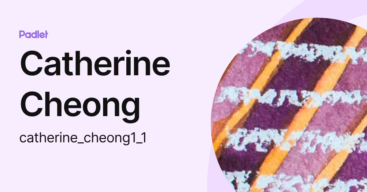 Catherine Cheong (catherine_cheong1_1) profile | Padlet
