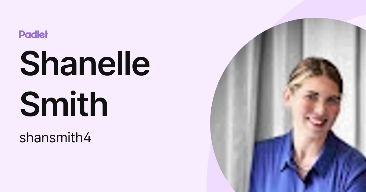Shanelle Smith (shansmith4) profile | Padlet