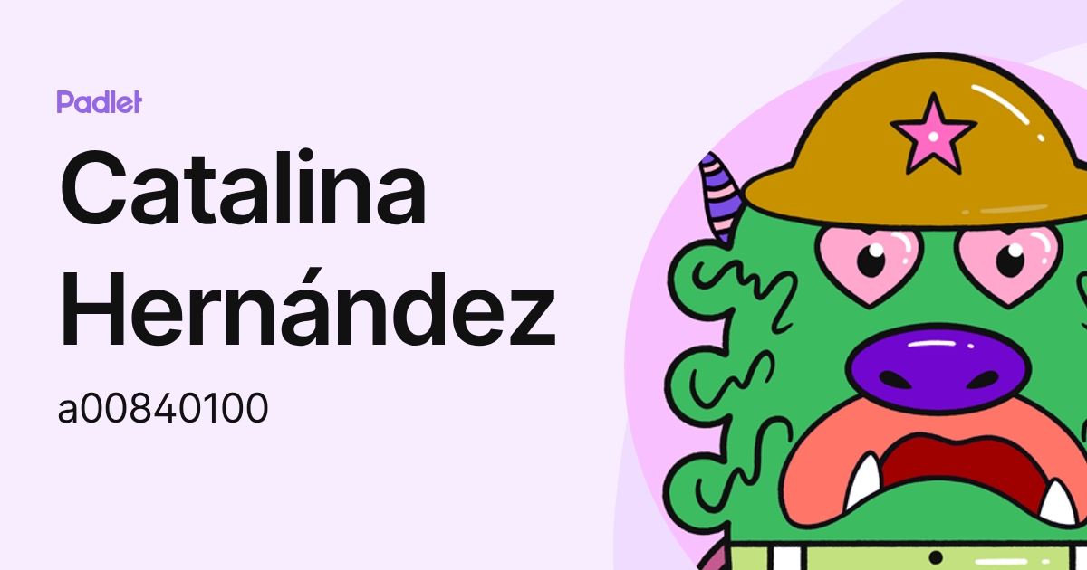 Catalina Hernández (a00840100) profile | Padlet