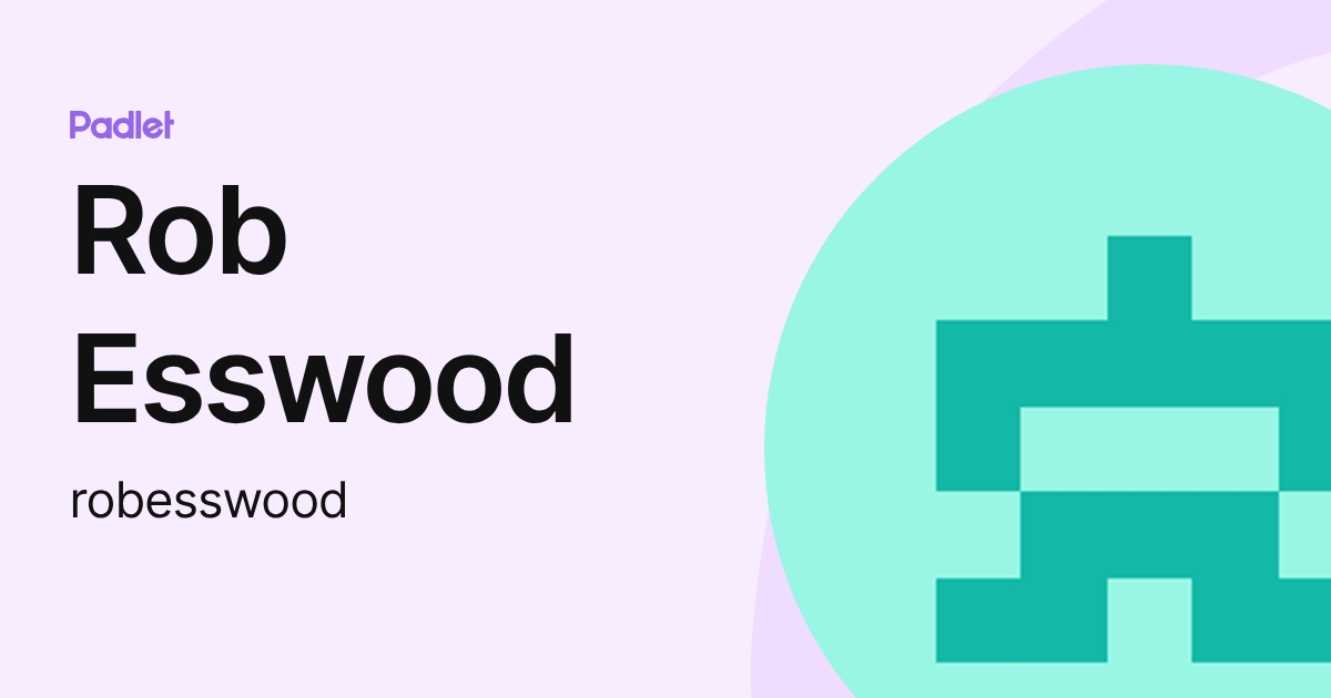 Rob Esswood (robesswood) profile | Padlet