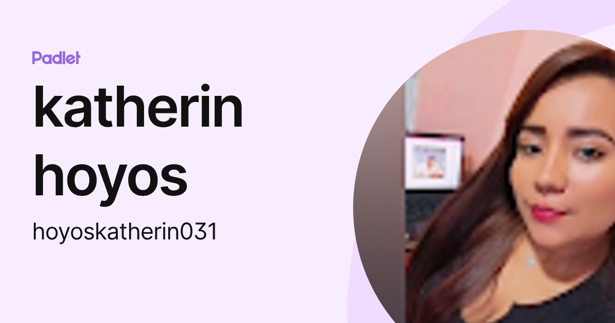 katherin hoyos (hoyoskatherin031) profile | Padlet