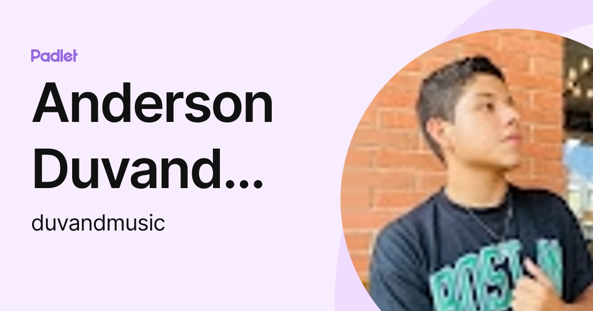 Anderson Duvand Tzún Herrera (duvandmusic) profile | Padlet