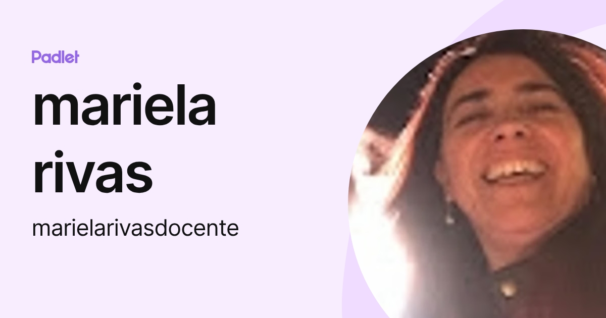 mariela rivas (marielarivasdocente) profile | Padlet