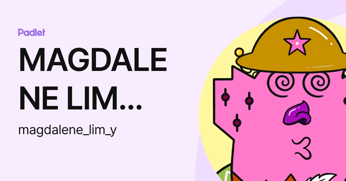 MAGDALENE LIM YONG QI (magdalene_lim_y) profile | Padlet