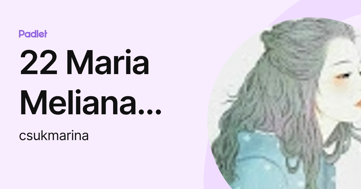 22 Maria Meliana Cantika S (csukmarina) profile | Padlet