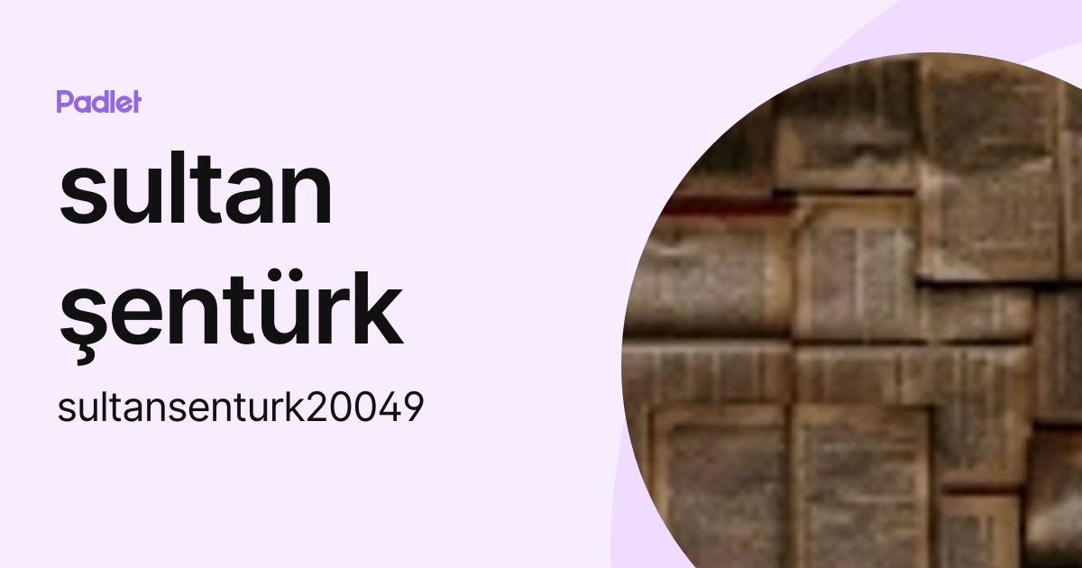 sultan şentürk (sultansenturk20049) profile | Padlet
