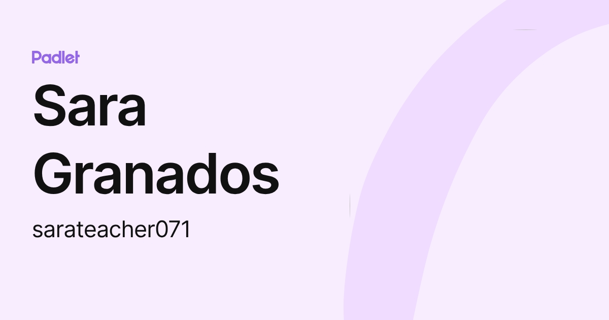 Sara Granados (sarateacher071) profile | Padlet