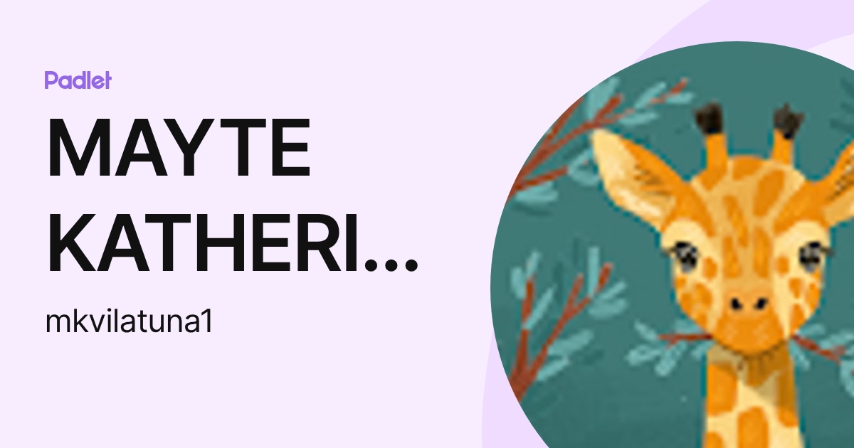 MAYTE KATHERINE VILATUÑA PAUCAR (mkvilatuna1) profile | Padlet