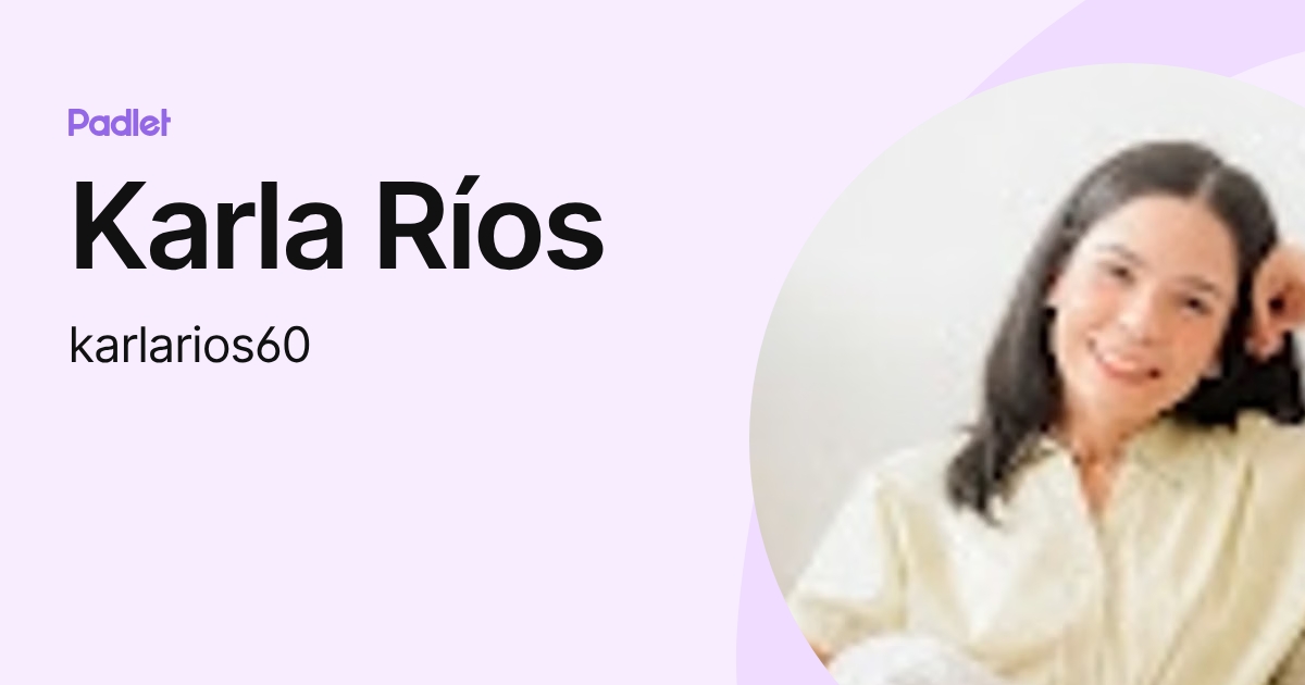 Karla Ríos (karlarios60) profile | Padlet