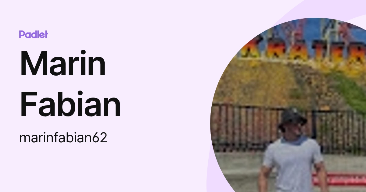 Marin Fabian (marinfabian62) profile | Padlet