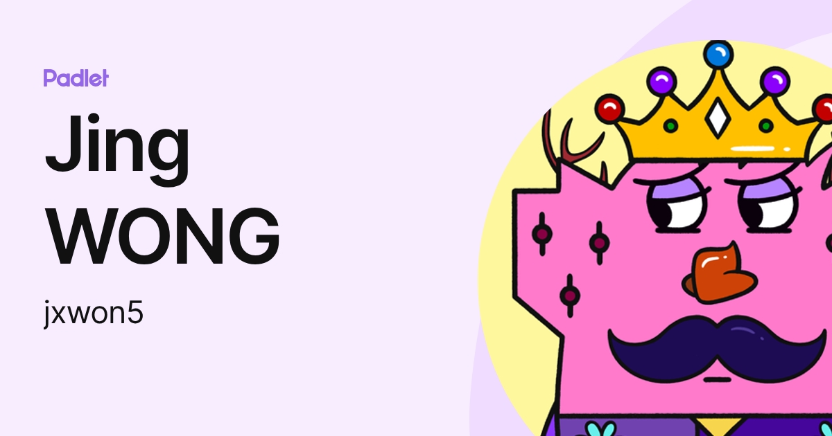 Jing WONG (jxwon5) profile | Padlet