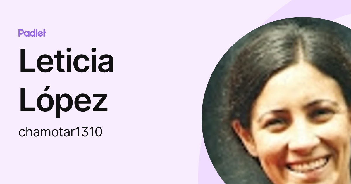 Leticia López (chamotar1310) profile | Padlet