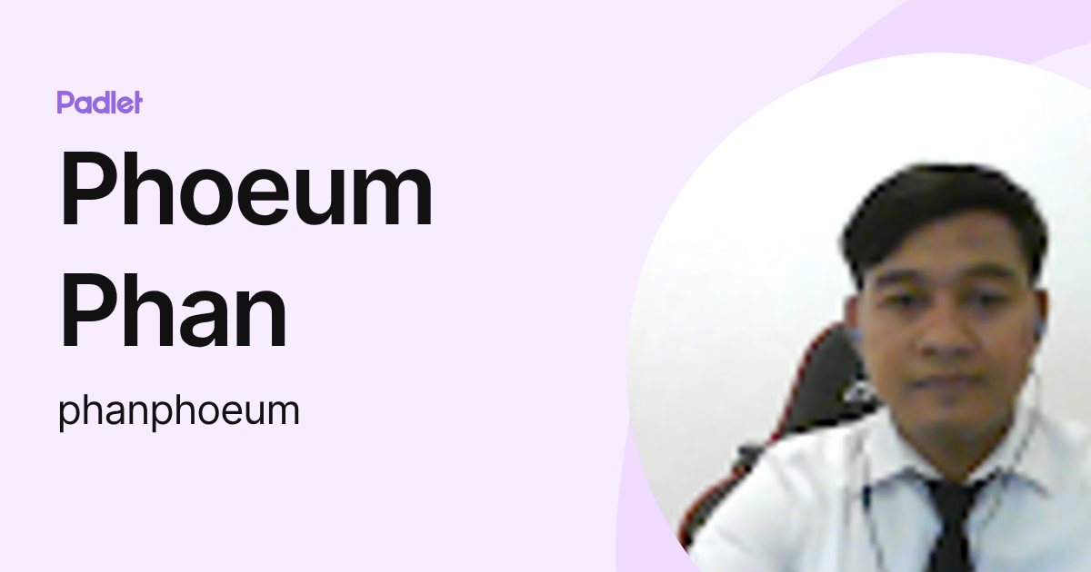 Phoeum Phan (phanphoeum) profile | Padlet