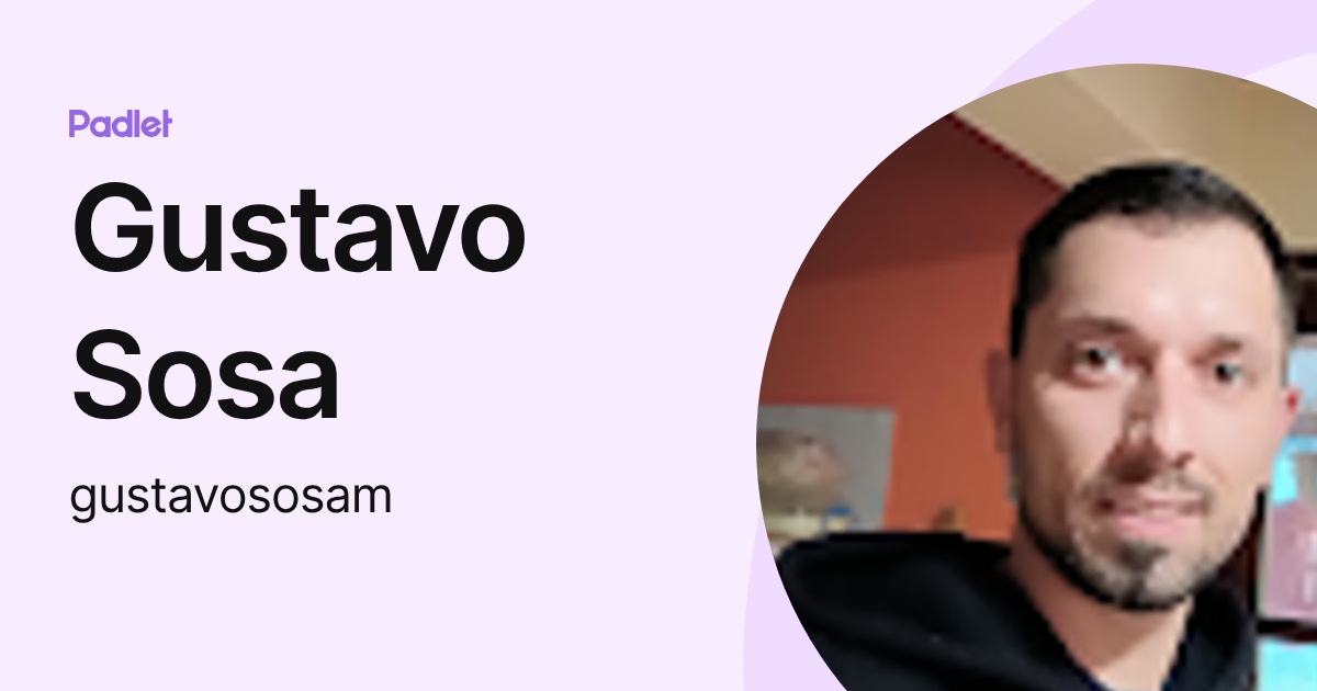 Gustavo Sosa (gustavososam) profile | Padlet