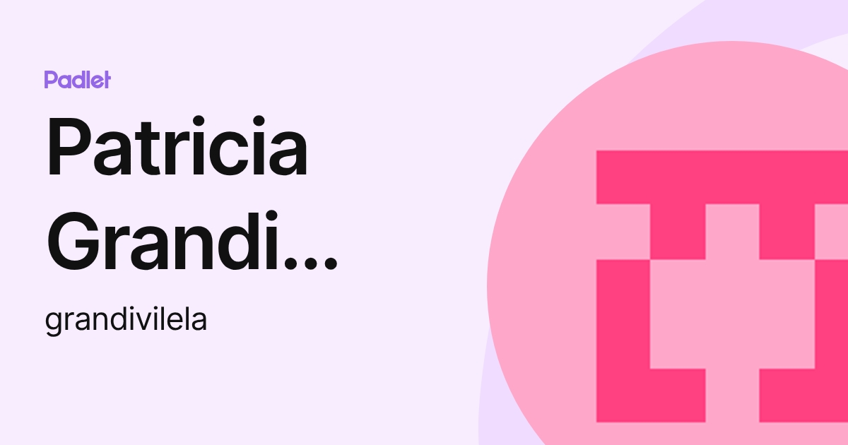 Patricia Grandi Vilela Quintiliano (grandivilela) profile | Padlet