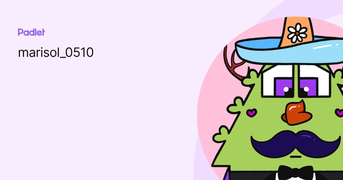 marisol_0510 profile | Padlet