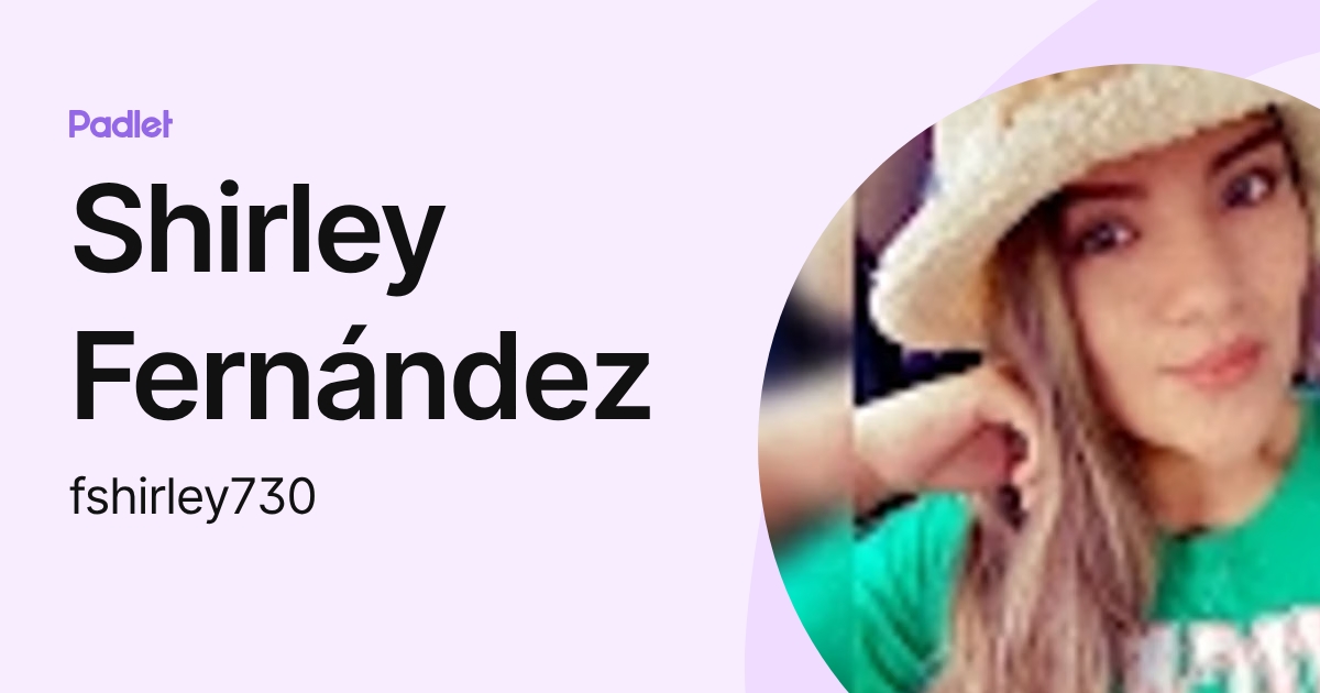 Shirley Fernández (fshirley730) profile | Padlet