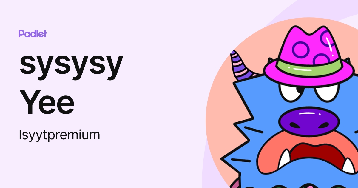 sysysy Yee (lsyytpremium) profile | Padlet