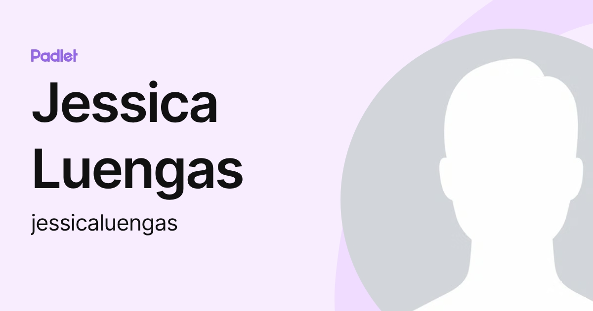 Jessica Luengas (jessicaluengas) profile | Padlet