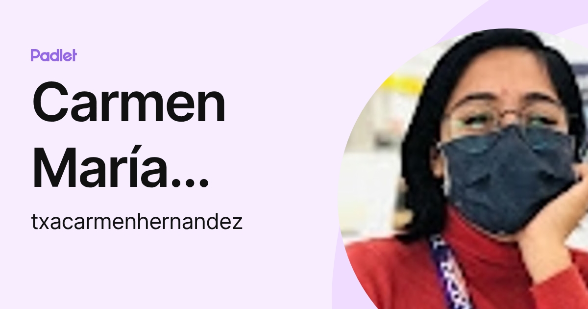 Carmen María Hernández Amador (txacarmenhernandez) profile | Padlet