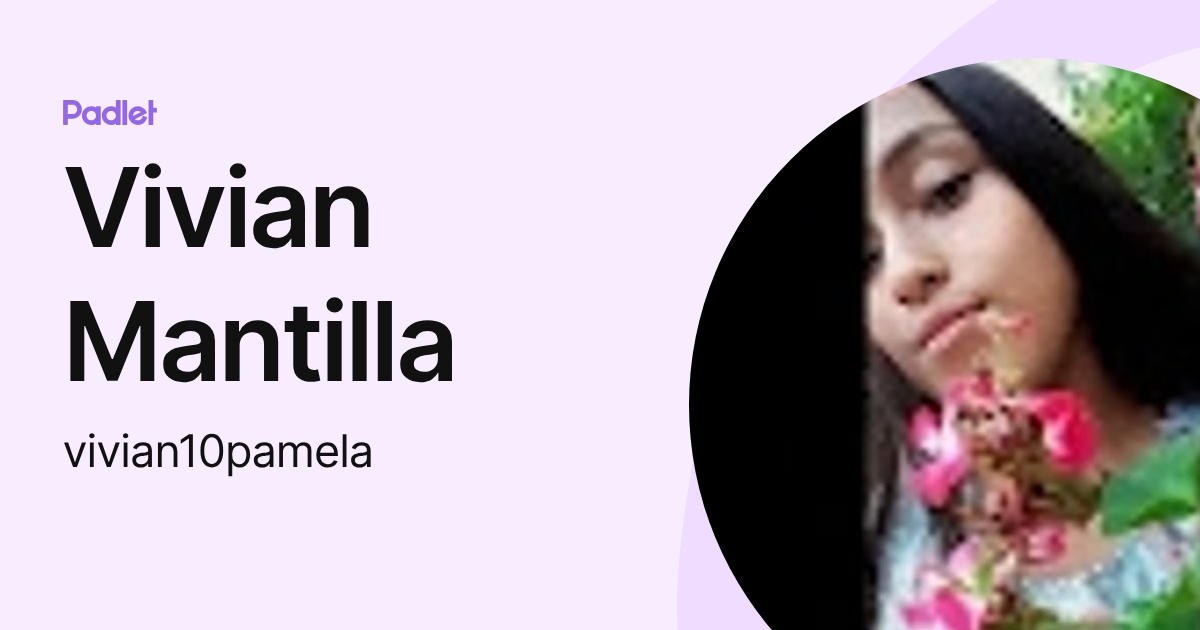 Vivian Mantilla (vivian10pamela) profile | Padlet