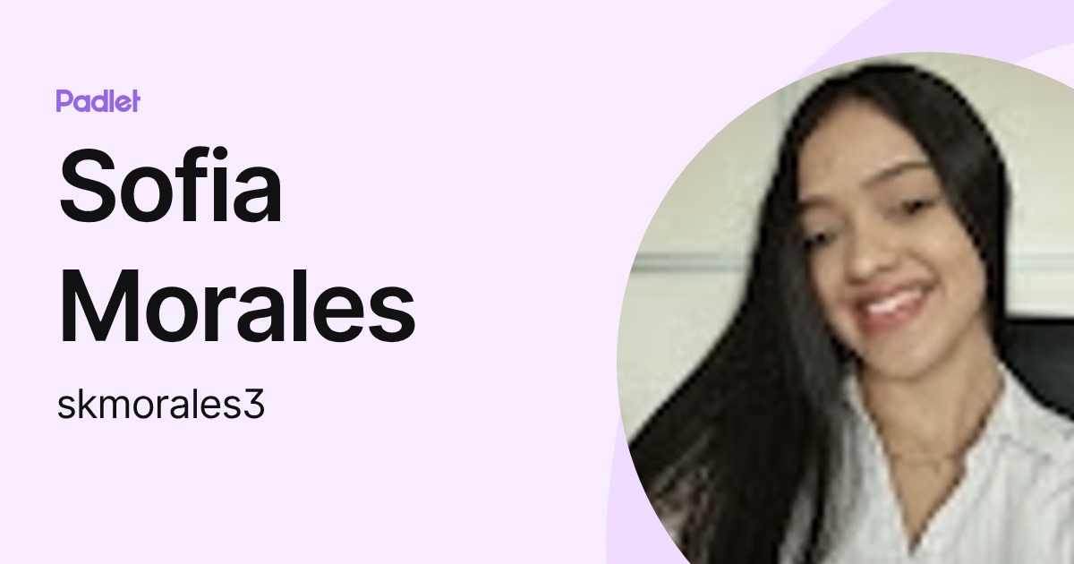 Sofia Morales (skmorales3) profile | Padlet