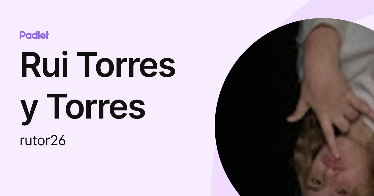 Rui Torres y Torres (rutor26) profile | Padlet