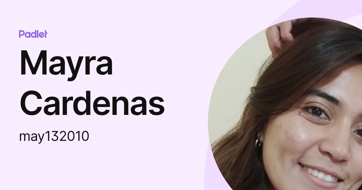 Mayra Cardenas (may132010) profile | Padlet