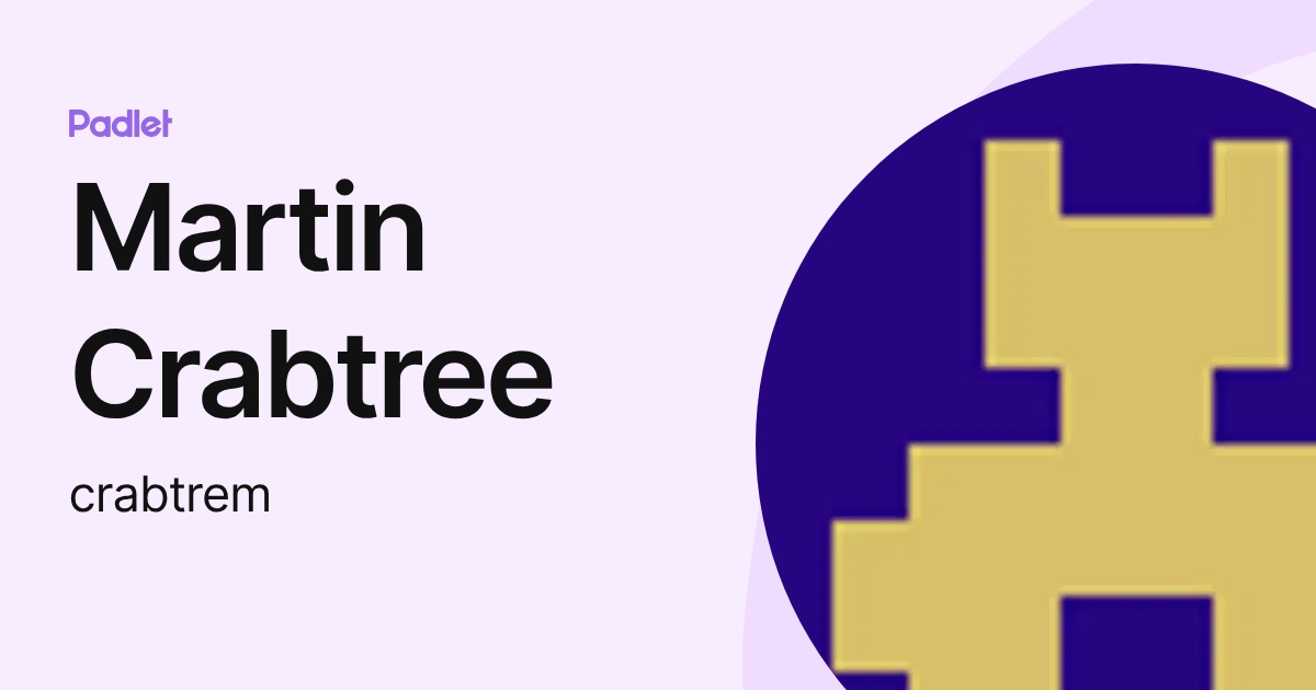 Martin Crabtree (crabtrem) profile | Padlet