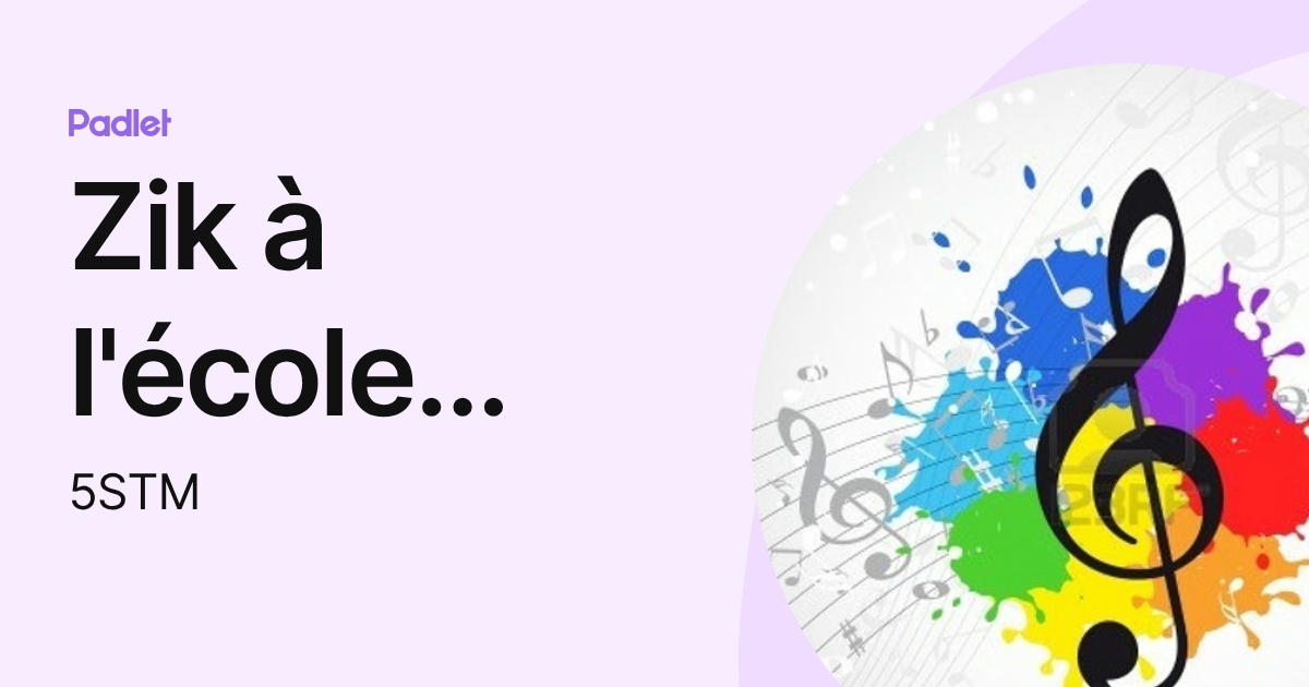 Zik à l'école Padlet (5STM) profile | Padlet